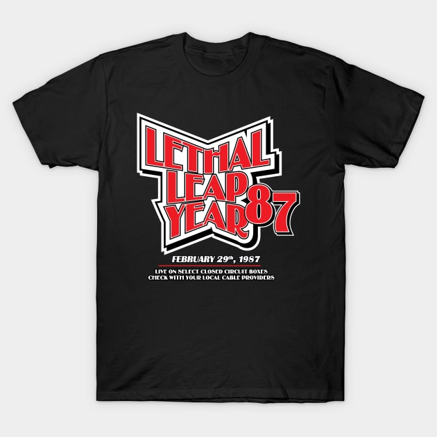 Lethal Leap Year 87 T-Shirt by Gimmickbydesign